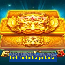 beli belinha pelada